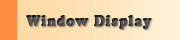 Window Display／ウインドウディスプレイ